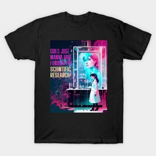 Girls just wanna have funding for scientific research T-Shirt